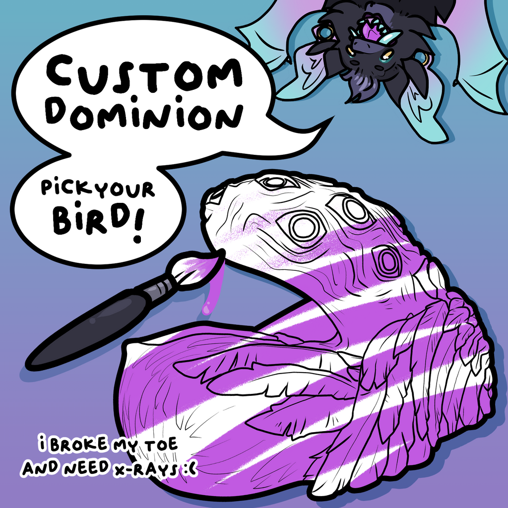 Custom Dominion PICK YOUR BIRD!